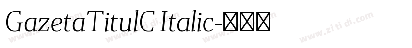 GazetaTitulC Italic字体转换 GazetaTitulC Italic字体转换